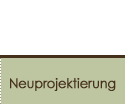 Neuprojektierung